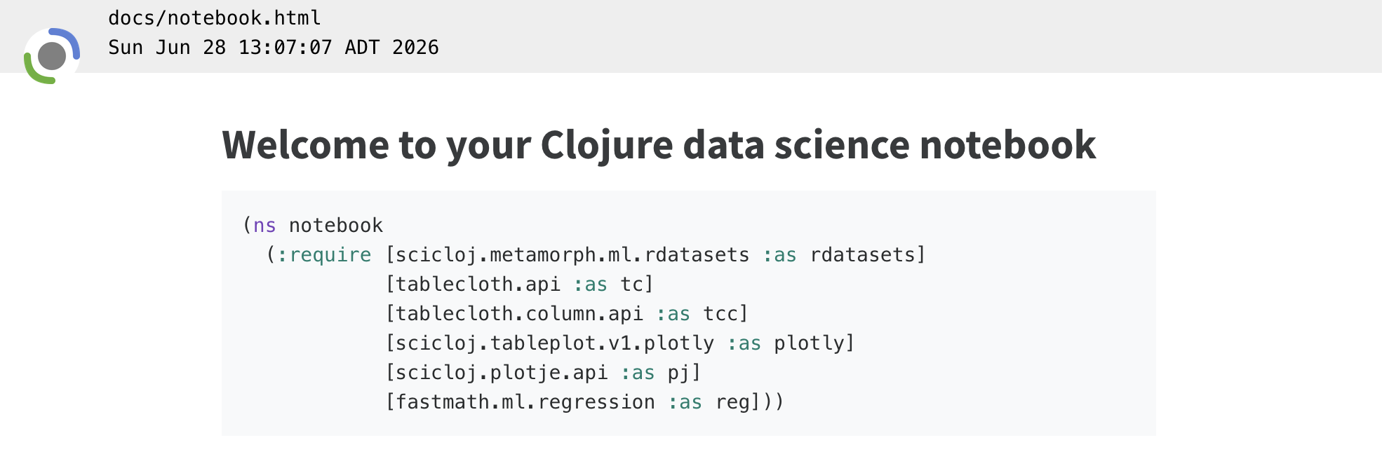 A fresh notebook open in the browser: the welcome cell shows a Clojure ns form requiring tablecloth, tableplot, plotje, and fastmath, under the heading "Welcome to your Clojure data science notebook."